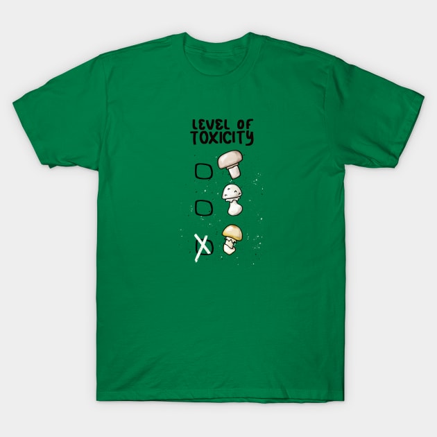 Level of toxicity Mushrooms T-Shirt by Susi V